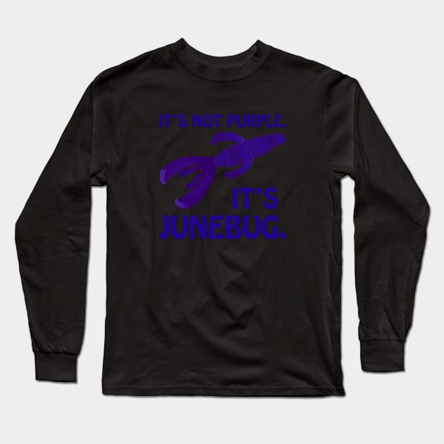 It's Not Purple. It's Junebug! Long Sleeve T-Shirt by Spatium Natura